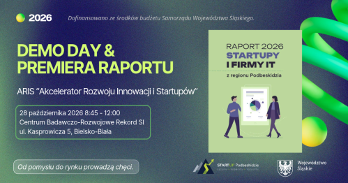 Demo Day ARIS 2026 & Premiera Raportu Startupy i Firmy IT z regionu Podbeskidzia