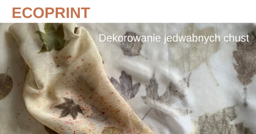ECOPRINT  Dekorowanie jedwabnych chust liśćmi.