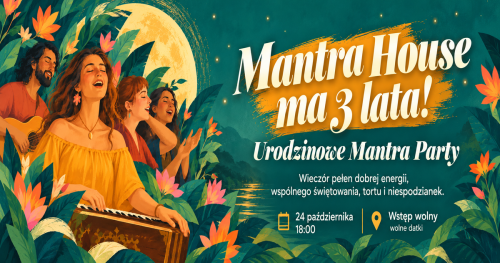 🎶 🎉URODZINOWE MANTRA PARTY | MANTRA HOUSE MA JUŻ 3 LATA! 🎂