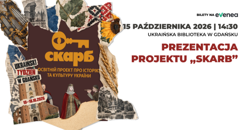 Prezentacja projektu "Skarb" - Ukraiński Tydzień w Gdańsku