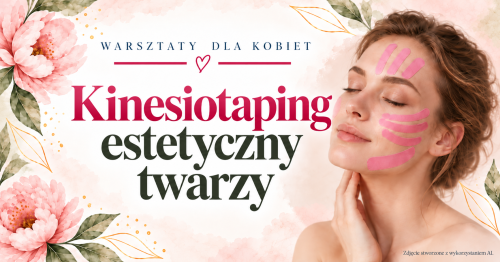 Warsztaty dla kobiet - Kinesiotaping estetyczny twarzy