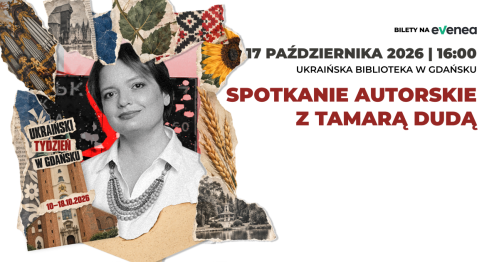 Spotkanie autorskie z Tamarą Dudą - Ukraiński Tydzień w Gdańsku