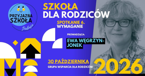 Szkoła dla rodziców | Grupa wsparcia online | Spotkanie 6. Wymaganie - wyręczanie