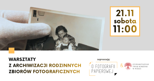 Warsztaty z archiwizacji rodzinnych zbiorów fotograficznych (21.11.2026)