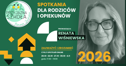 Zauważyć i zrozumieć. Spotkania online dla rodziców i opiekunów (Przyjazna Szkoła, Pomorze Zachodnie)