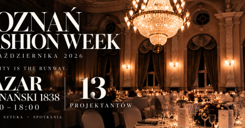 Poznań Fashion Week 16.10 - Bazar Poznański
