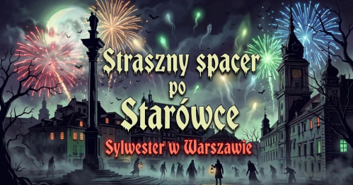 Sylwester: Straszny spacer po Starówce - czwartek 31 grudnia 2026 r.