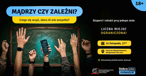 Dobro(wolne) dyskusje "Mądrzy czy zależni? Czego się uczyć, skoro AI wie wszystko?"