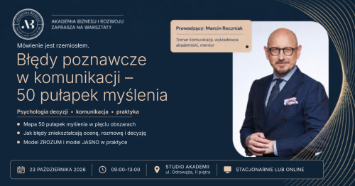 Błędy poznawcze w komunikacji | 50 pułapek myślenia
