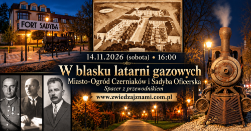 14.11.2026 (sobota) - 16:00 - W blasku latarni gazowych. Miasto -Ogród Czerniaków i Sadyba Oficerska [Spacer]