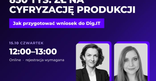 Warsztat Fundusze dla Przedsiębiorców 2026 - Dig.IT 2/2026: 850 tys. zł na cyfryzację produkcji - jak przygotować wniosek do Dig.IT