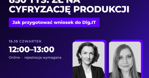 Warsztat Fundusze dla Przedsiębiorców 2026 - Dig.IT 2/2026: 850 tys. zł na cyfryzację produkcji - jak przygotować wniosek do Dig.IT