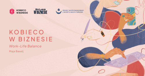 Kreatywnie w biznesie | Kobieco w biznesie • Work-life balance