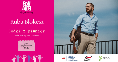 Godki w piwnicy, czyli rozmowy zakorzenione: Kuba Blokesz