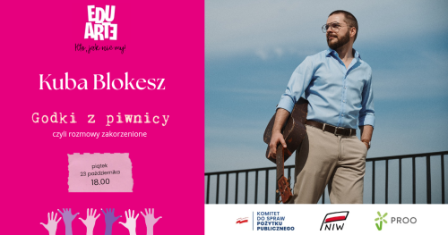 Godki w piwnicy, czyli rozmowy zakorzenione: Kuba Blokesz