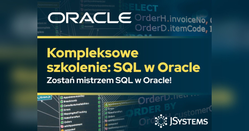 Kompleksowe szkolenie SQL w Oracle - TERMIN GWARANTOWANY - 26.10.2026