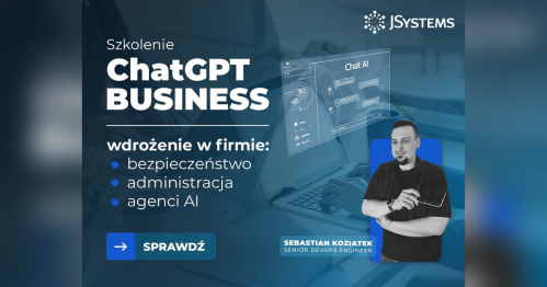 Szkolenie ChatGPT Business - wdrożenie w firmie: bezpieczeństwo, administracja i agenci AI - TERMIN GWARANTOWANY - 18.11.2026