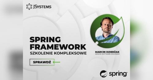 Spring Framework - szkolenie kompleksowe - TERMIN GWARANTOWANY - 23.11.2026