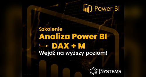 Szkolenie Analiza Power BI - DAX + M - TERMIN GWARANTOWANY - 30.11.2026
