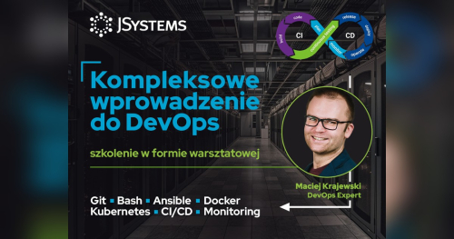 Kompleksowe wprowadzenie do DevOps - szkolenie w formie warsztatowej - TERMIN GWARANTOWANY - 17.05.2027