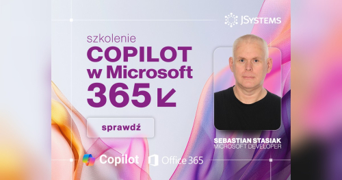 Szkolenie Copilot w Microsoft 365 - zwiększ efektywność dzięki AI - TERMIN GWARANTOWANY - 21.06.2027