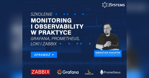 Szkolenie Monitoring i Observability w praktyce: Grafana, Prometheus, Loki i Zabbix - TERMIN GWARANTOWANY - 05.07.2027