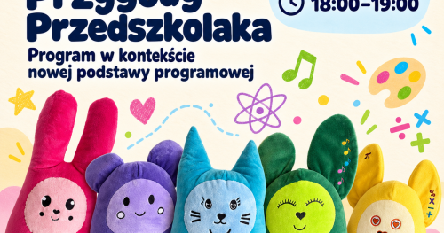 WEBINAR: STEAM-owe Przygody Przedszkolaka - program w kontekście nowej podstawy programowej