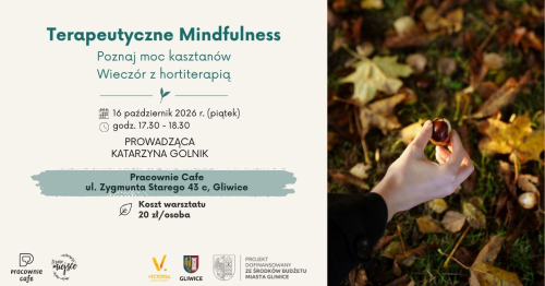 Terapeutyczne Mindfulness. Poznaj moc kasztanów. Wieczór z hortiterapią