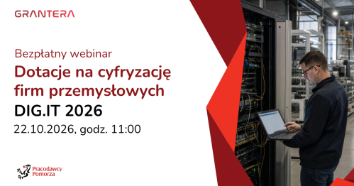 Bezpłatny webinar: Dotacje na cyfryzację firm przemysłowych - DIG IT 2026