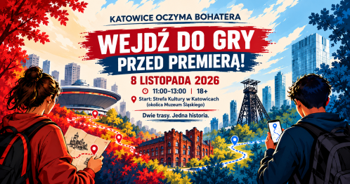 Katowice oczyma bohatera - wejdź do gry przed premierą!
