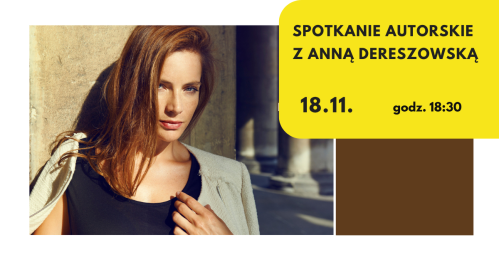 Spotkanie autorskie z Anną Dereszowską