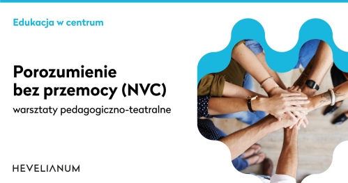 Porozumienie bez przemocy - warsztaty pedagogiczno- teatralne - bezpłatne szkolenie
