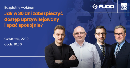 Jak w 30 dni zabezpieczyć dostęp uprzywilejowany i spać spokojnie?