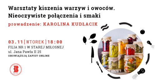 Warsztaty kiszenia warzyw i owoców. Nieoczywiste połączenia i smaki w bibliotece w Starej Miłosnej
