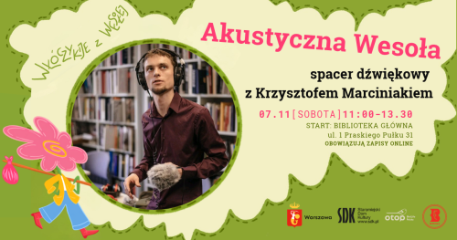 Akustyczna Wesoła - spacer dźwiękowy z Krzysztofem Marciniakiem