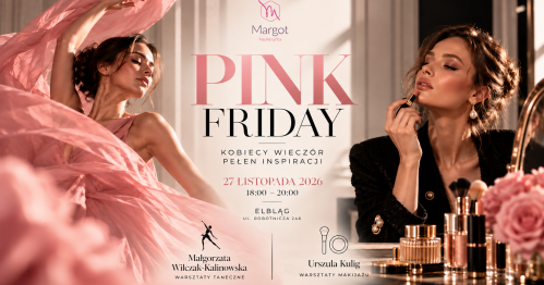 "Pink Friday" - Kobiecy Wieczór Pełen Inspiracji