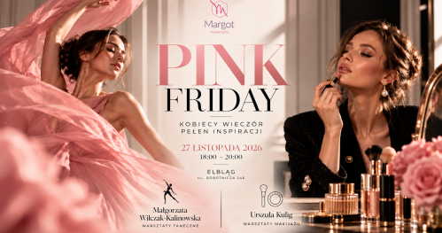 "Pink Friday" - Kobiecy Wieczór Pełen Inspiracji