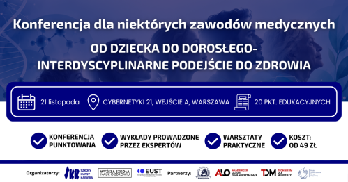 Ogólnopolska Konferencja SKK "Od dziecka do dorosłego - interdyscyplinarne podejście do zdrowia" dla zawodów medycznych