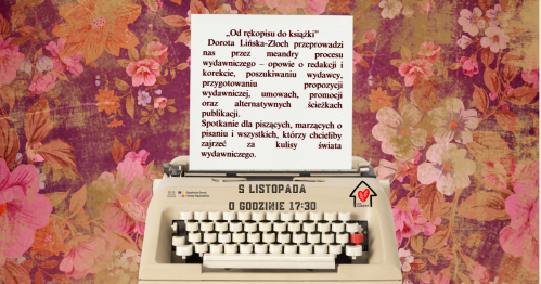 "Od rękopisu do książki"  - Anatomia procesu wydawniczego