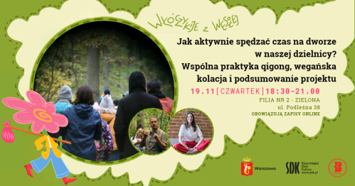 Włóczykije z Wesołej, czyli jak aktywnie spędzać czas na dworze w naszej dzielnicy? Wspólna praktyka qigong, wegańska kolacja i podsumowanie projektu “Włóczykije z Wesołej"