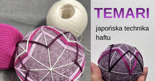 Warsztaty. TEMARI - japońska technika haftu