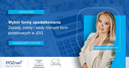 Wybór formy opodatkowania - zasady, zalety i wady różnych form podatkowych w JDG