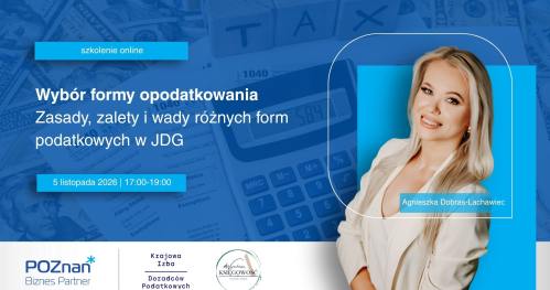 Wybór formy opodatkowania - zasady, zalety i wady różnych form podatkowych w JDG
