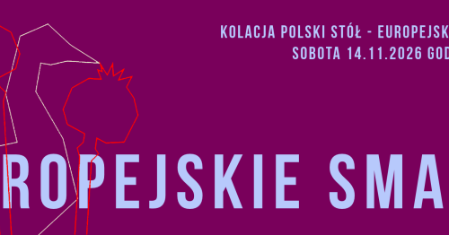 POLSKI STÓŁ. KUCHNIA EUROPEJSKA - KOLACJA Z CHEF RENE 14.11 godz. 19.00