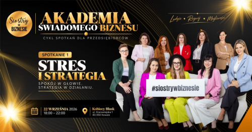 Akademia Świadomego Przedsiębiorcy warsztat 2 - Pewność siebie i wizerunek w biznesie