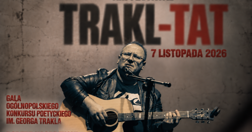 Gala TRAKL-TATu - Ogólnopolskiego Konkursu Poetyckiego im. Georga Trakla i koncert ROBERTA KASPRZYCKIEGO