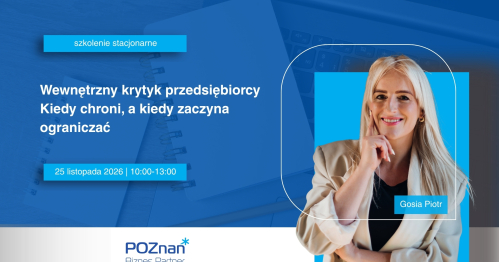 Wewnętrzny krytyk przedsiębiorcy. Kiedy chroni, a kiedy zaczyna ograniczać