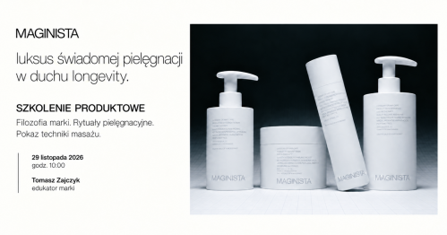MAGINISTA luksus świadomej pielegnacji w duchu longevity - szkolenie produktowe