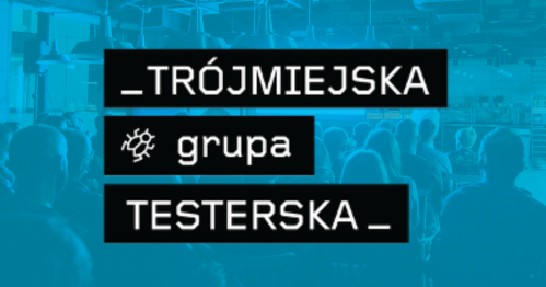 Trójmiejska Grupa Testerska Spotkanie #39