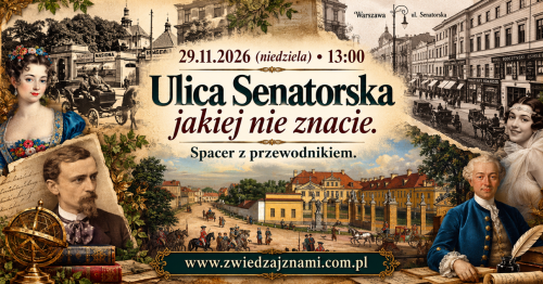 29.11.2026 (niedziela) - 13:00- Ulica Senatorska jakiej nie znacie. [Spacer].